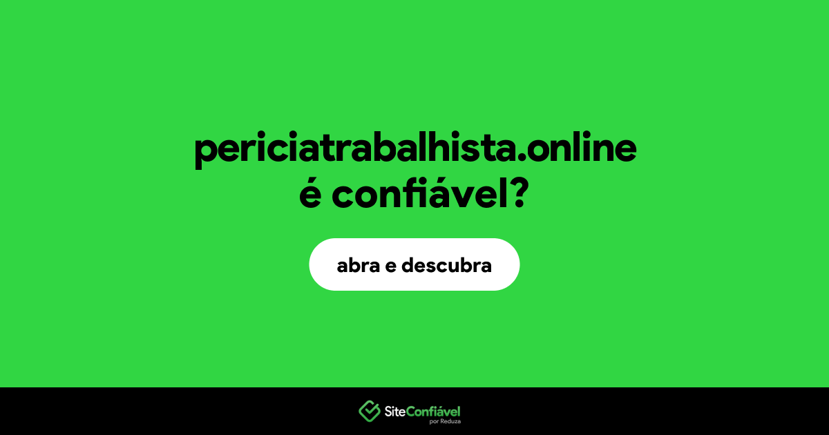 O site periciatrabalhista.online é confiável?