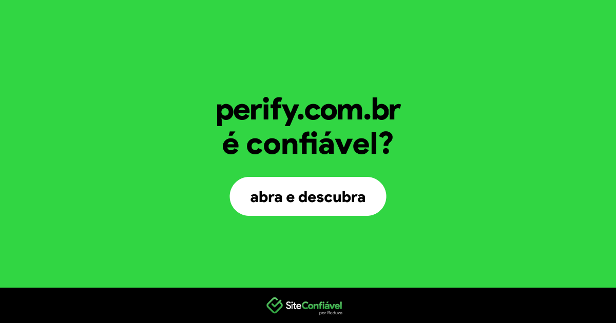 O site perify.com.br é confiável?