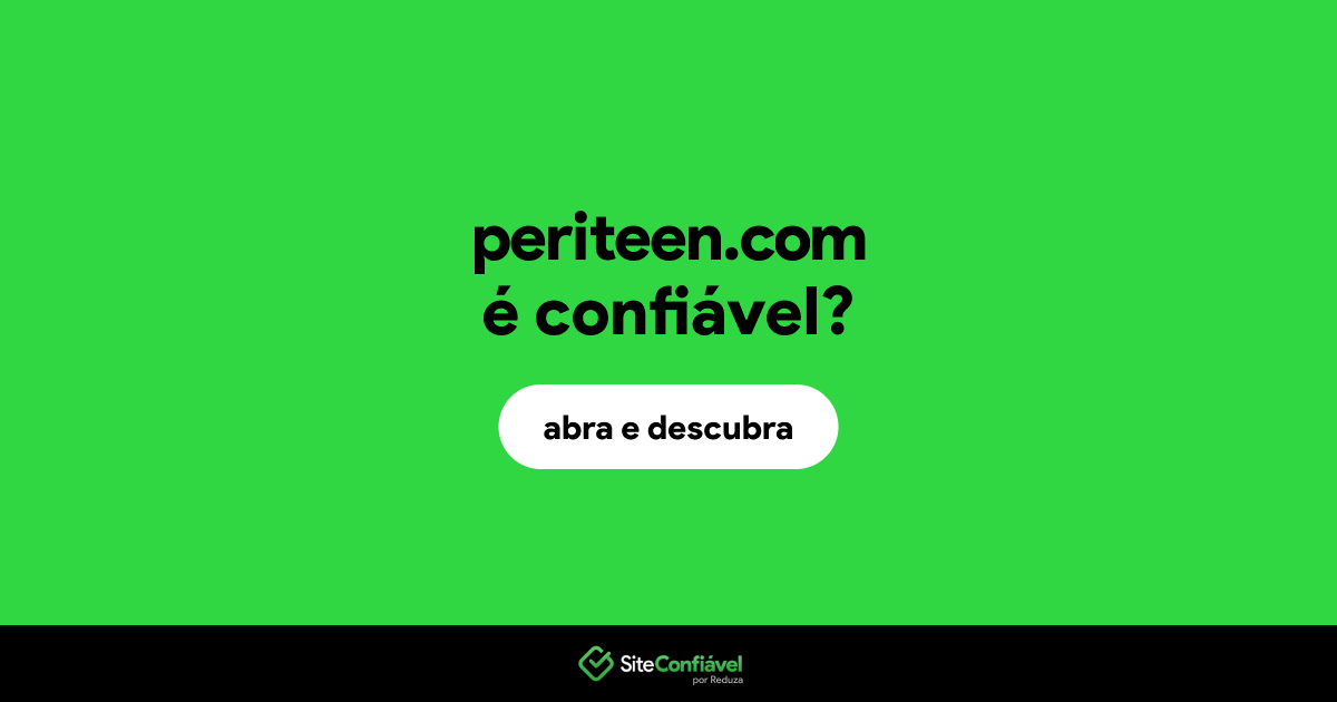 O site periteen.com é confiável?