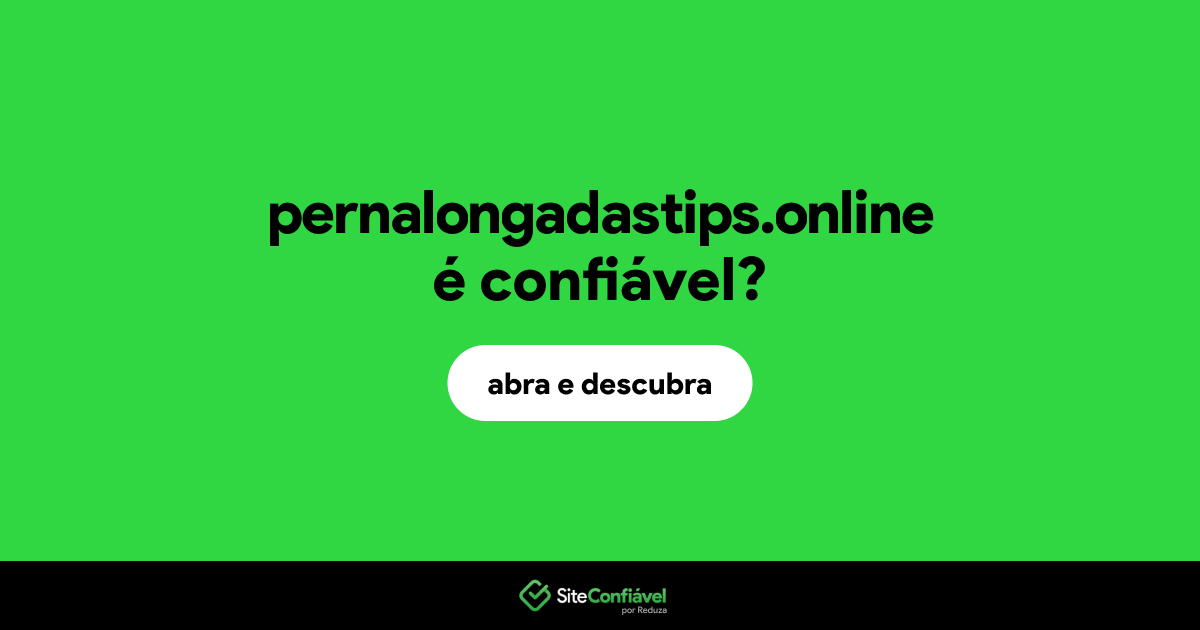 O site pernalongadastips.online é confiável?