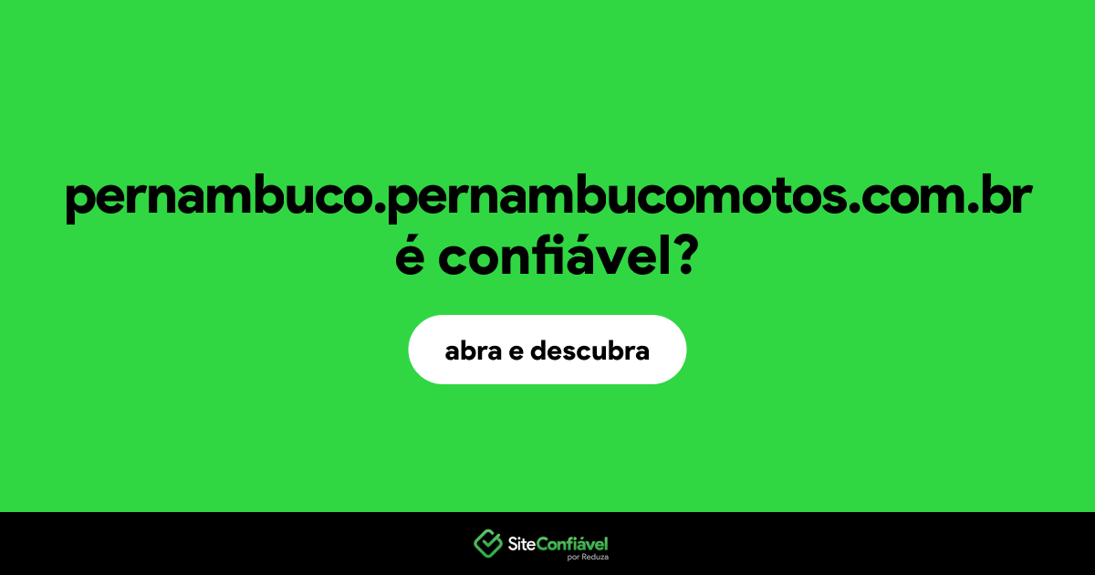O site pernambuco.pernambucomotos.com.br é confiável?