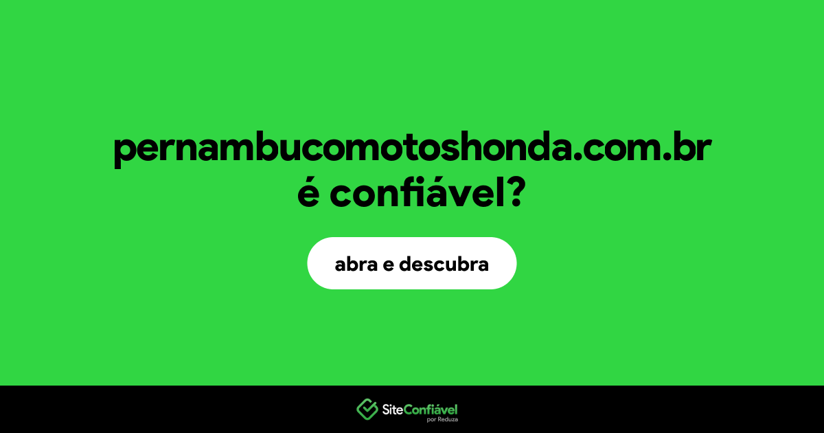 O site pernambucomotoshonda.com.br é confiável?