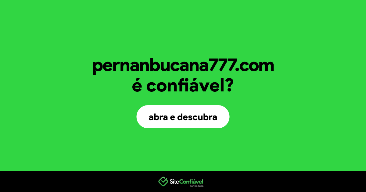 O site pernanbucana777.com é confiável?