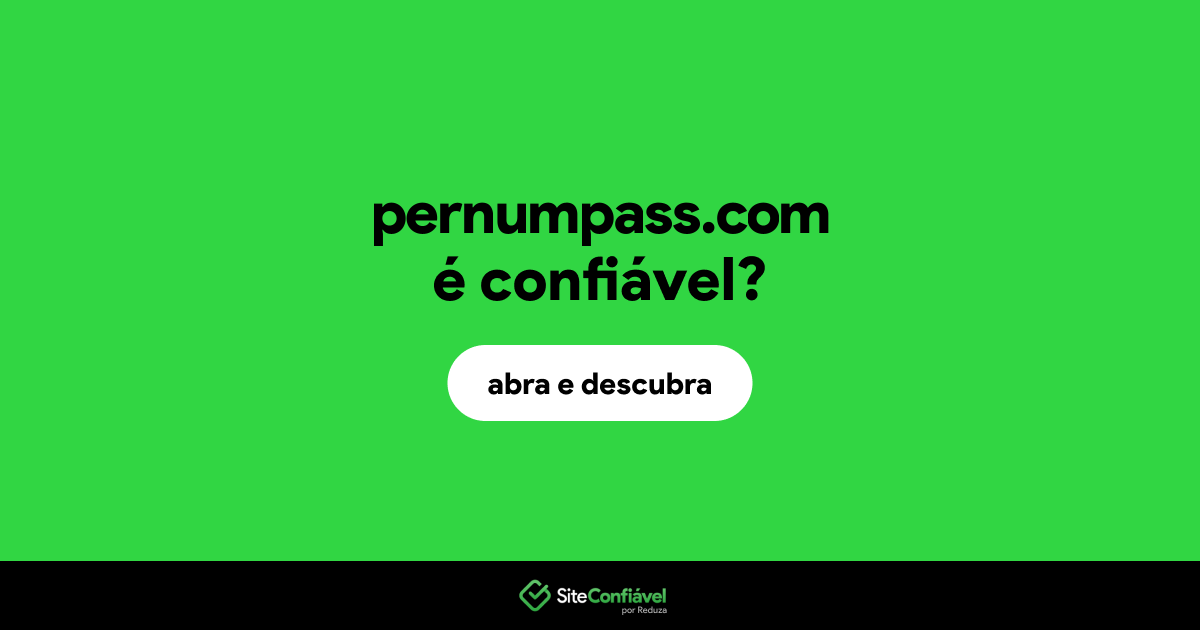 O site pernumpass.com é confiável?