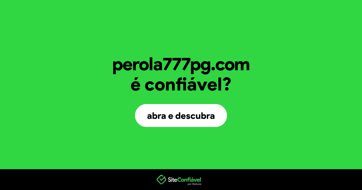 O site perola777pg.com é confiável?