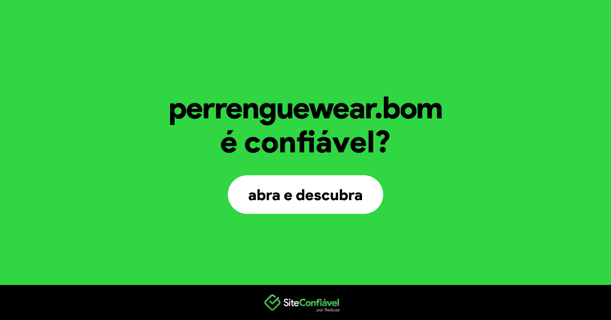 O site perrenguewear.bom é confiável?