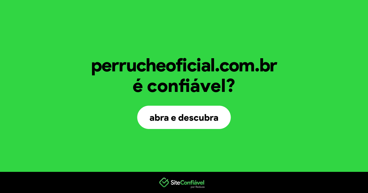 O site perrucheoficial.com.br é confiável?