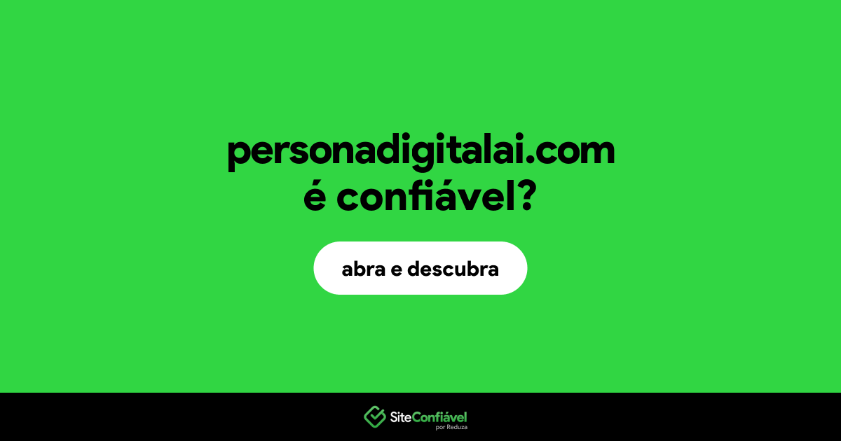 O site personadigitalai.com é confiável?