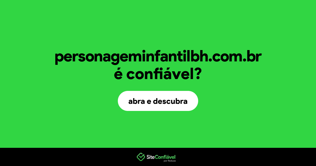 O site personageminfantilbh.com.br é confiável?
