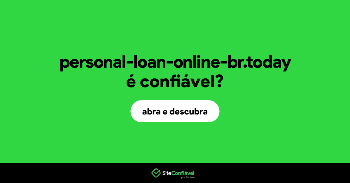O site personal-loan-online-br.today é confiável?