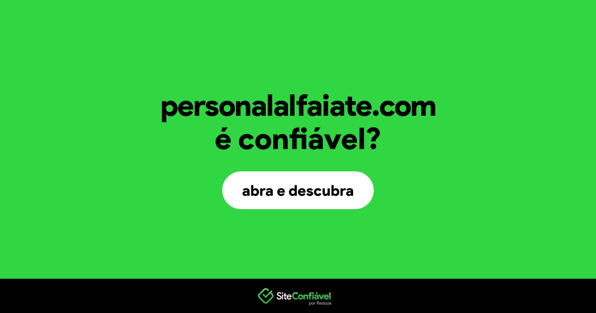 O site personalalfaiate.com é confiável?