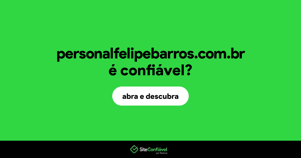 O site personalfelipebarros.com.br é confiável?