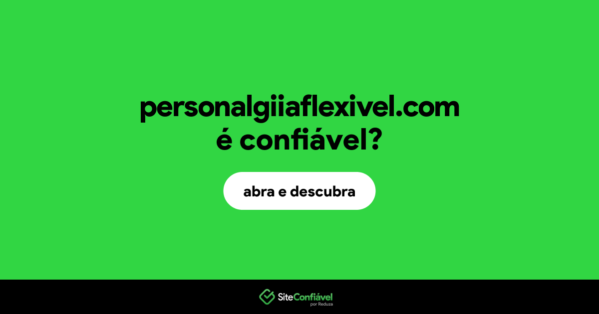 O site personalgiiaflexivel.com é confiável?