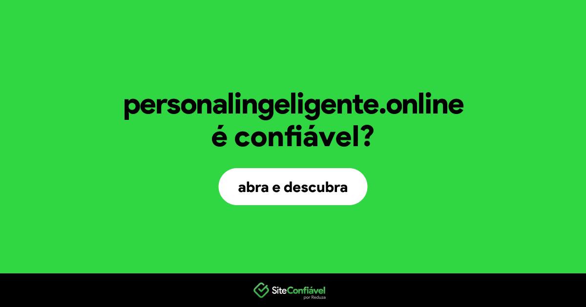 O site personalingeligente.online é confiável?