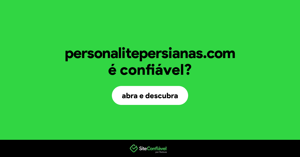 O site personalitepersianas.com é confiável?