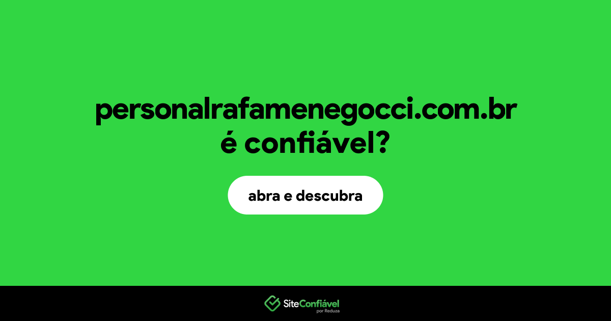 O site personalrafamenegocci.com.br é confiável?