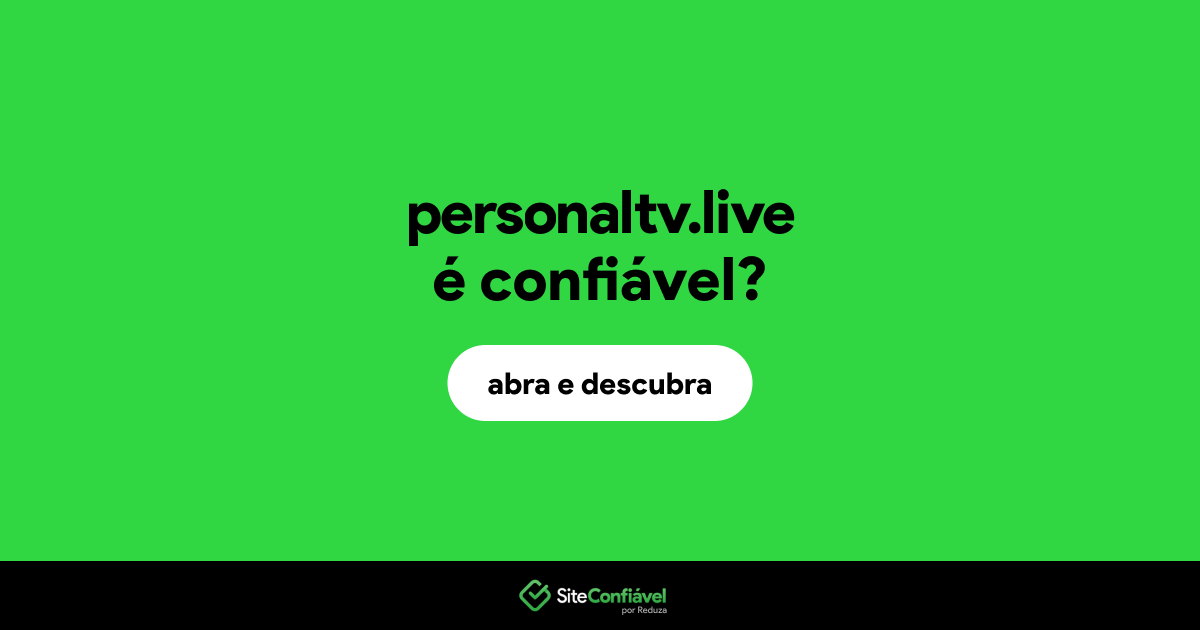 O site personaltv.live é confiável?