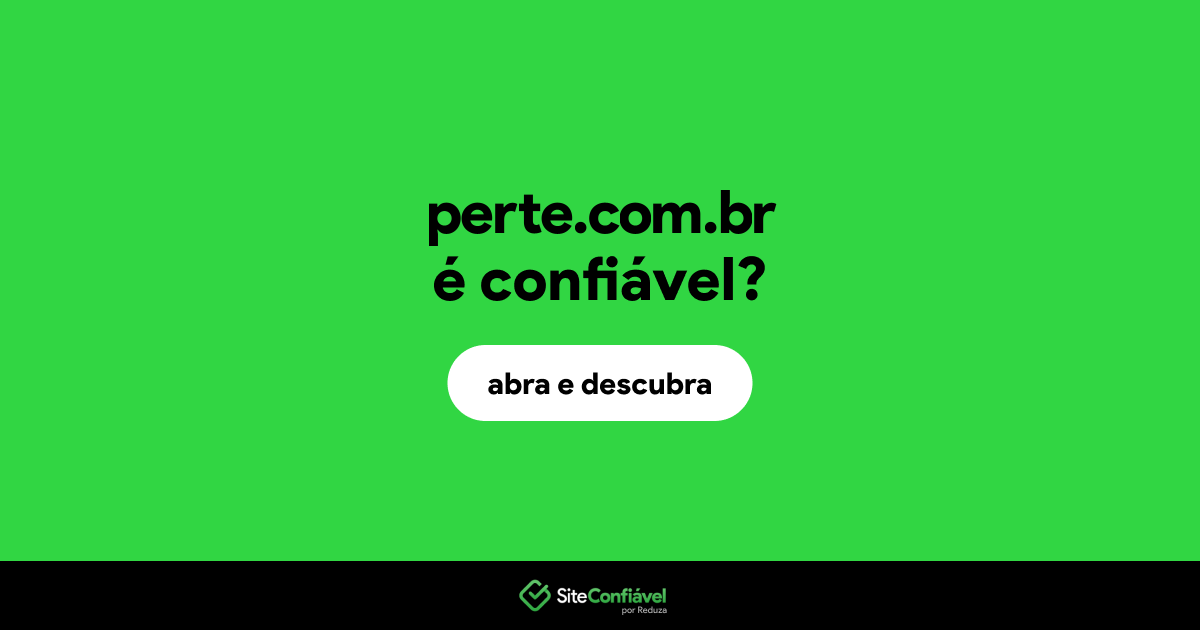 O site perte.com.br é confiável?