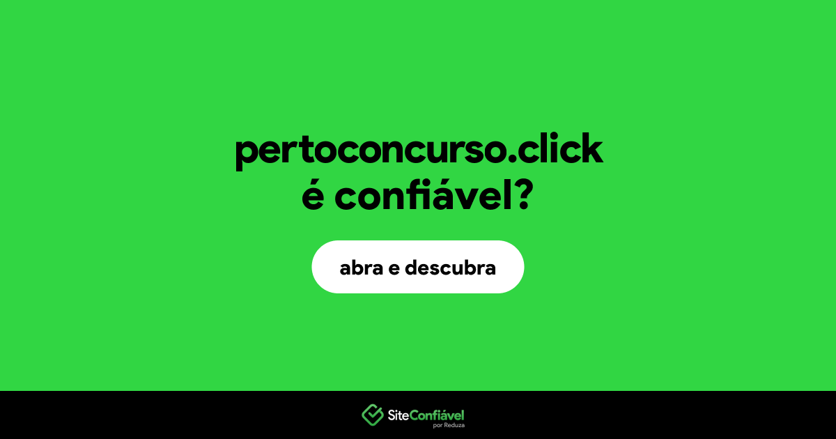 O site pertoconcurso.click é confiável?