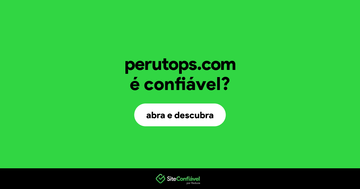 O site perutops.com é confiável?