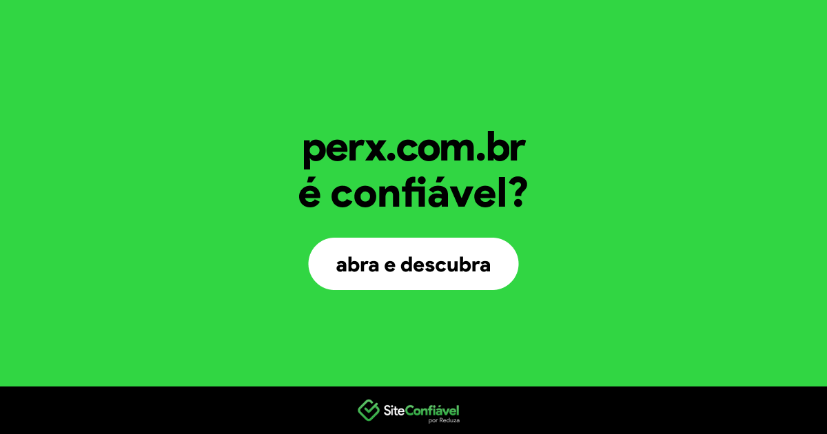 O site perx.com.br é confiável?