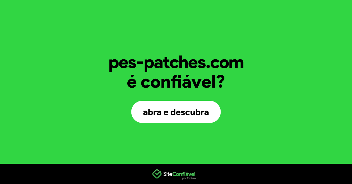 O site pes-patches.com é confiável?