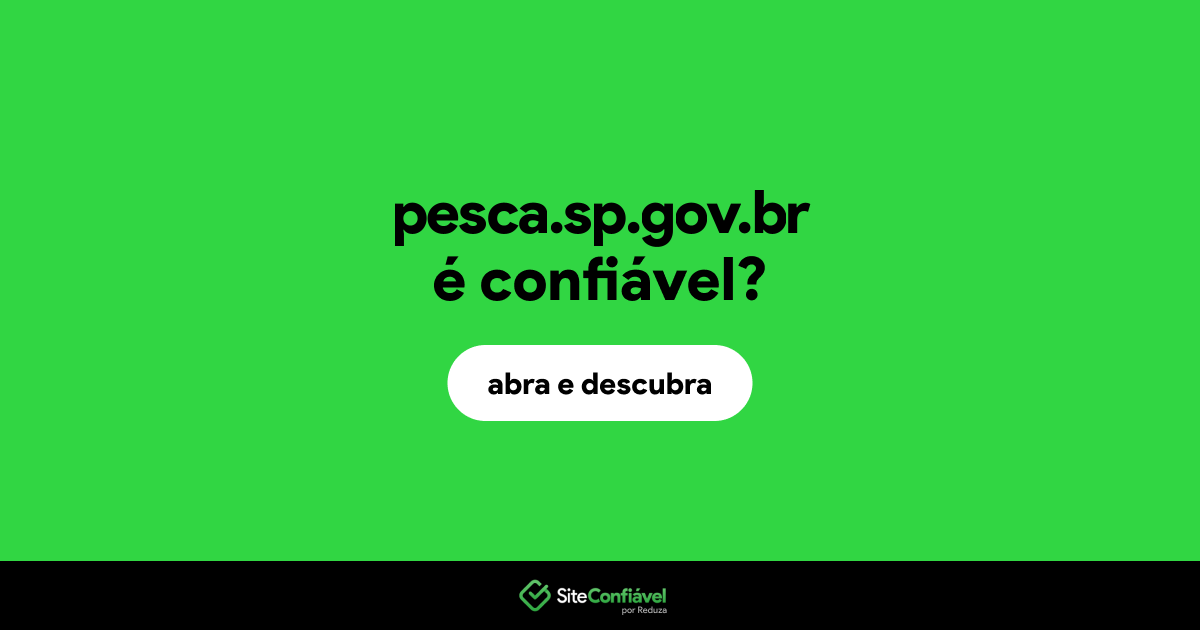 O site pesca.sp.gov.br é confiável?