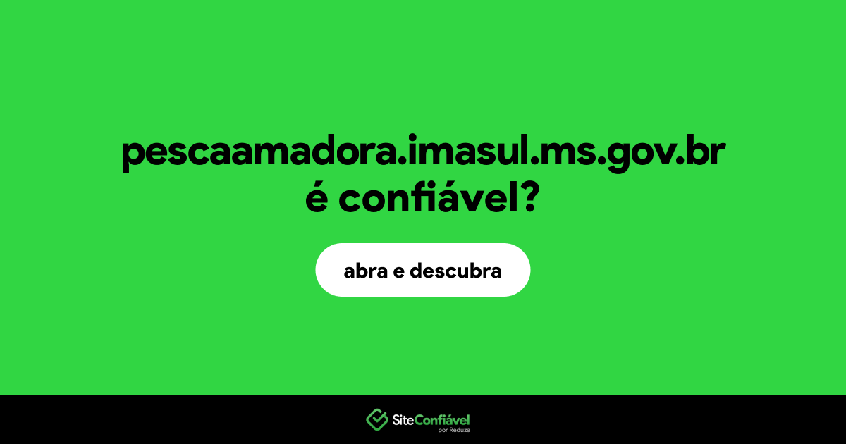 O site pescaamadora.imasul.ms.gov.br é confiável?