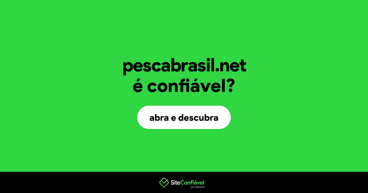 O site pescabrasil.net é confiável?