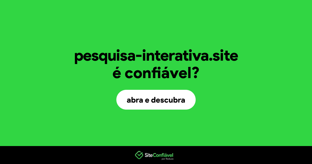 O site pesquisa-interativa.site é confiável?