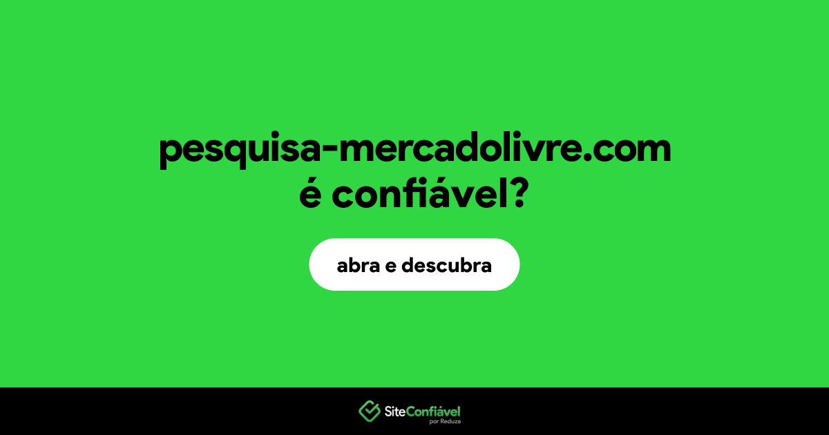 O site pesquisa-mercadolivre.com é confiável?