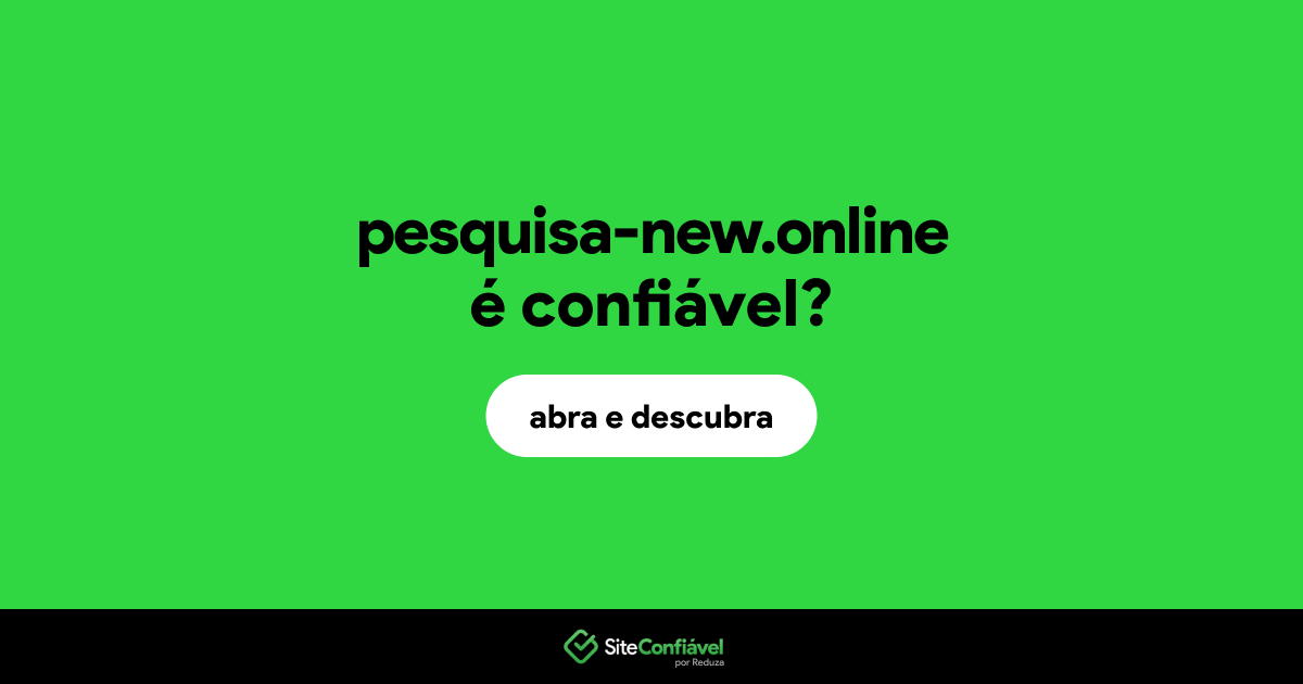O site pesquisa-new.online é confiável?