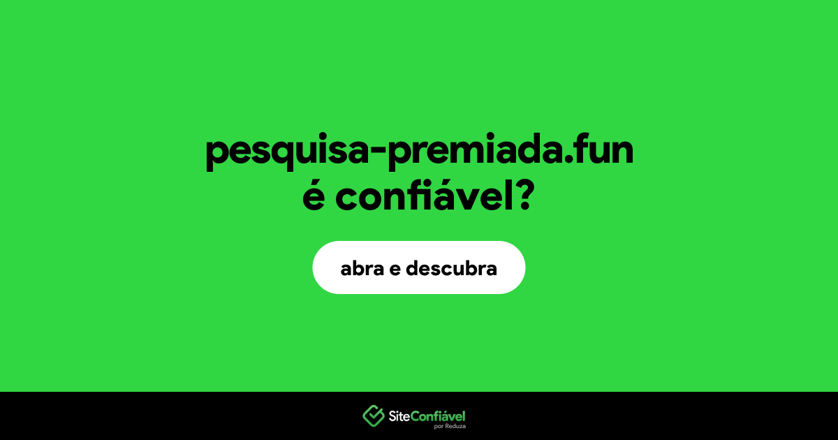 O site pesquisa-premiada.fun é confiável?