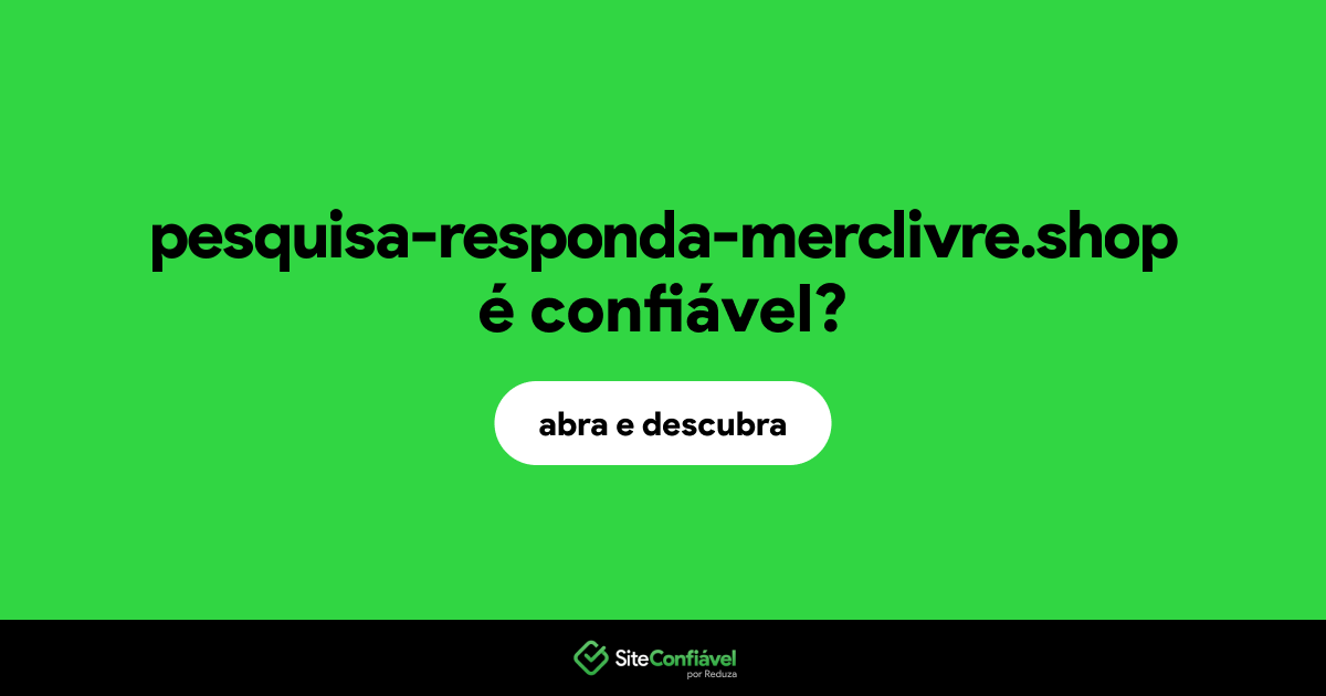 O site pesquisa-responda-merclivre.shop é confiável?