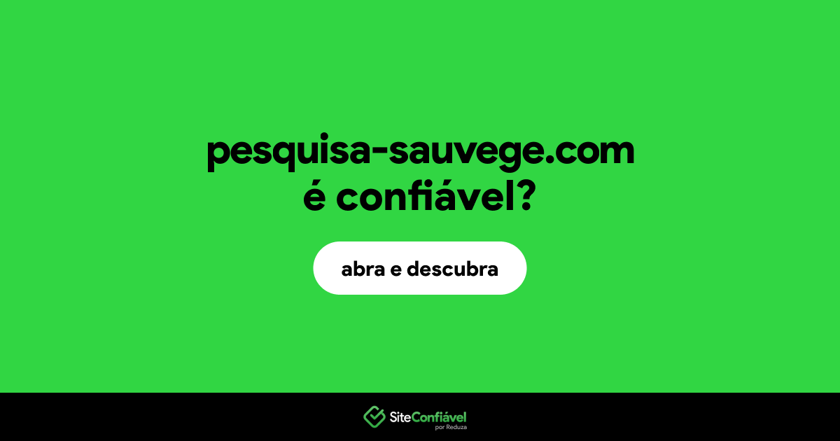 O site pesquisa-sauvege.com é confiável?