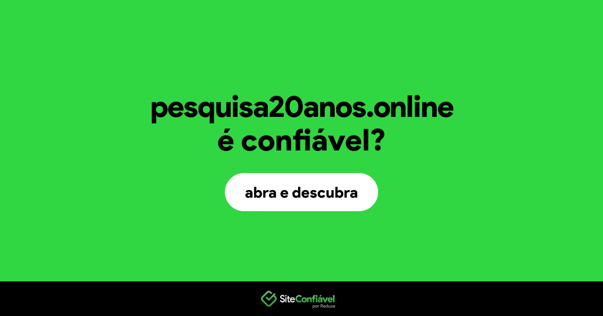 O site pesquisa20anos.online é confiável?
