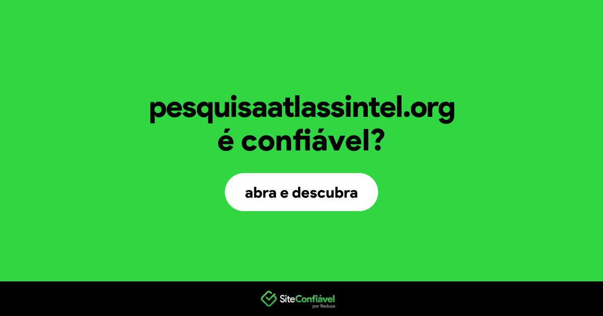 O site pesquisaatlassintel.org é confiável?