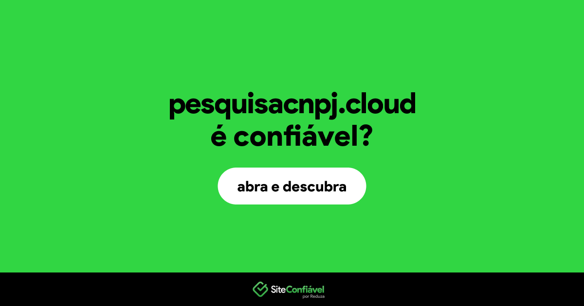O site pesquisacnpj.cloud é confiável?
