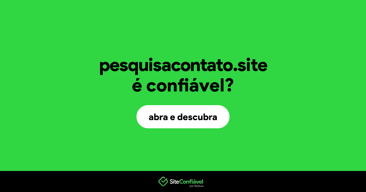 O site pesquisacontato.site é confiável?