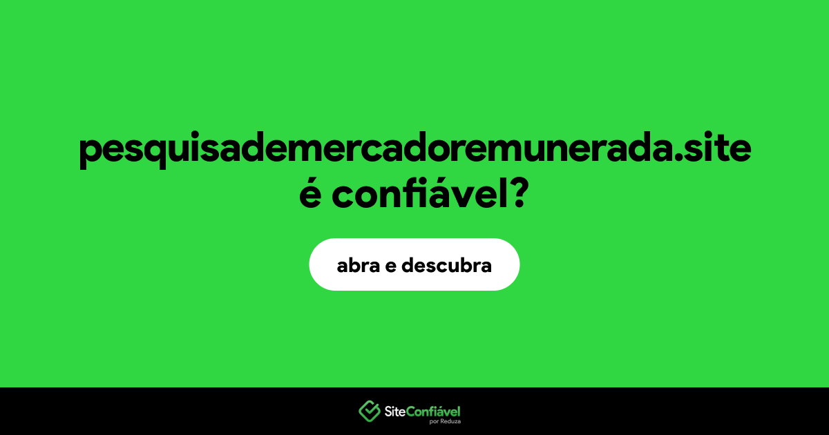 O site pesquisademercadoremunerada.site é confiável?