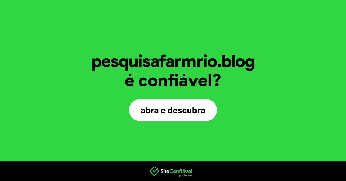 O site pesquisafarmrio.blog é confiável?