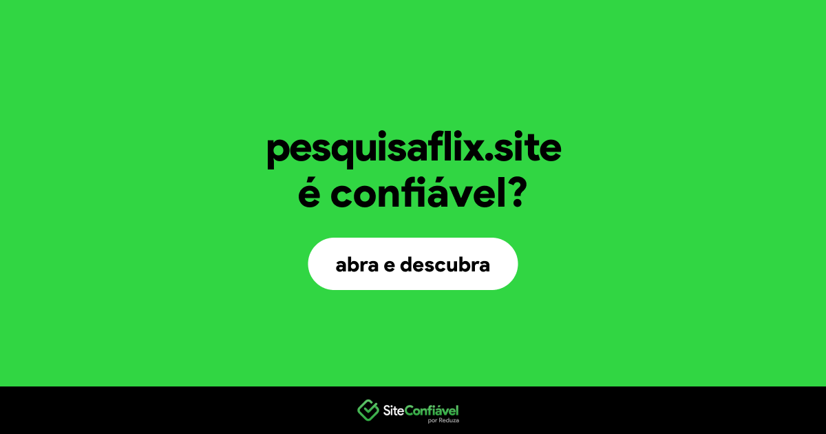 O site pesquisaflix.site é confiável?