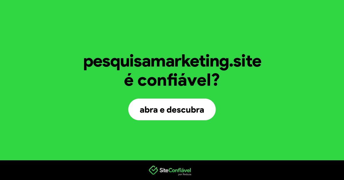 O site pesquisamarketing.site é confiável?