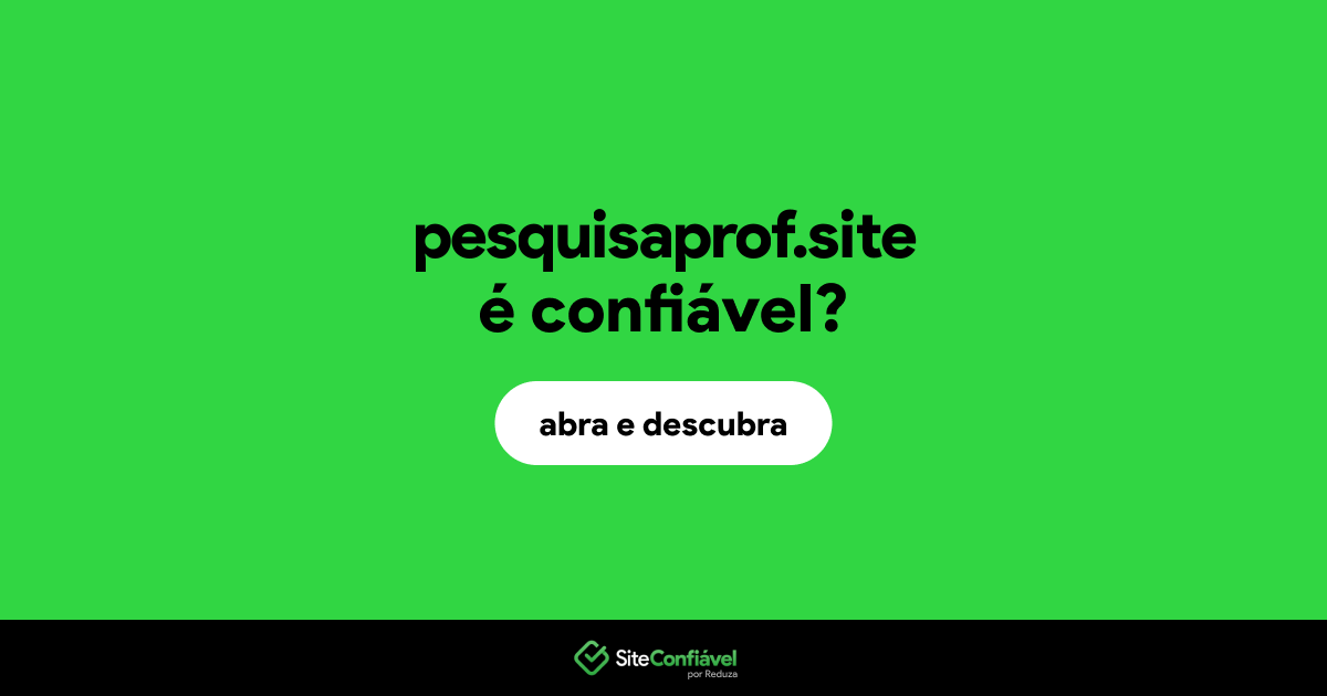 O site pesquisaprof.site é confiável?