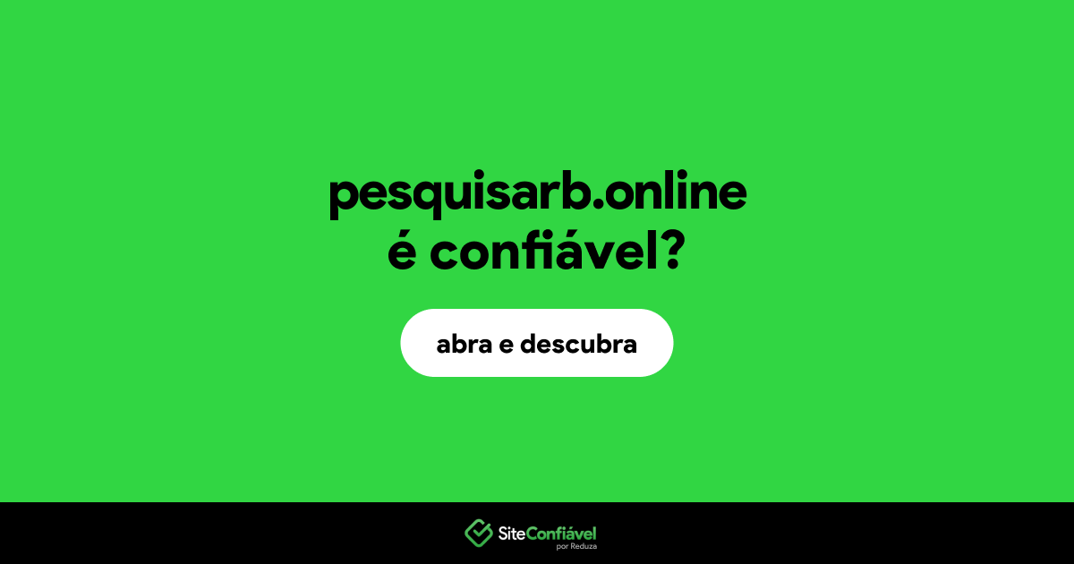 O site pesquisarb.online é confiável?