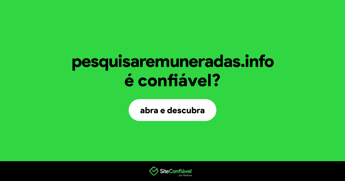 O site pesquisaremuneradas.info é confiável?