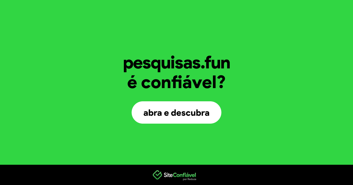 O site pesquisas.fun é confiável?