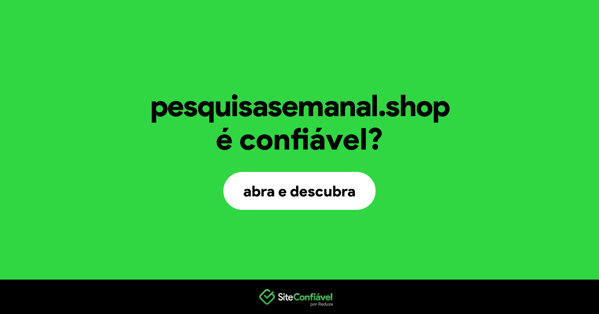 O site pesquisasemanal.shop é confiável?