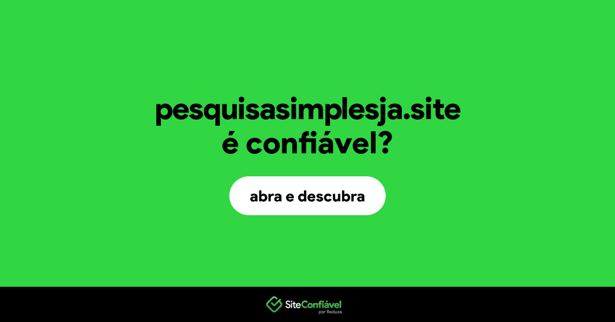 O site pesquisasimplesja.site é confiável?