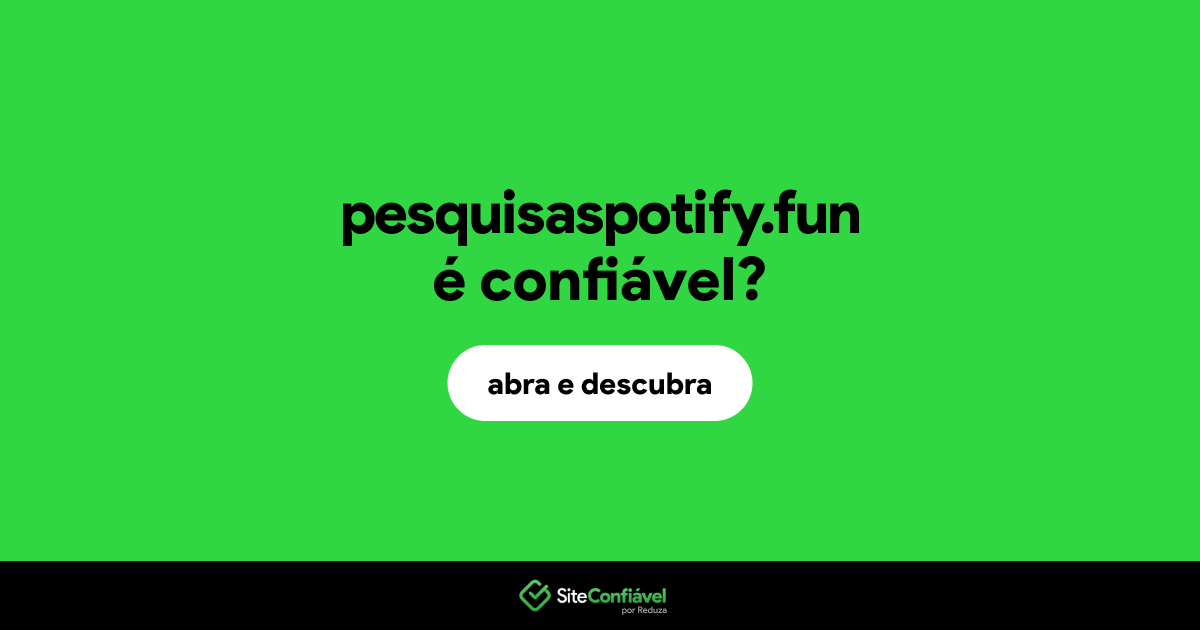 O site pesquisaspotify.fun é confiável?
